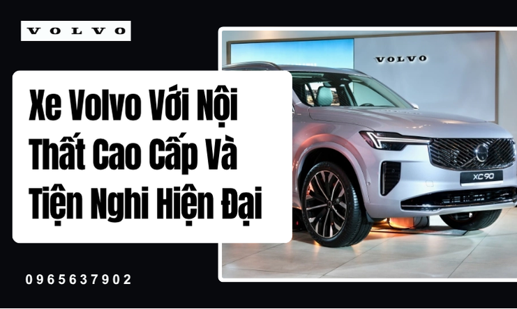 Vẻ Đẹp Tinh Tế Của Xe Volvo Từ Nguyên Liệu Cao Cấp